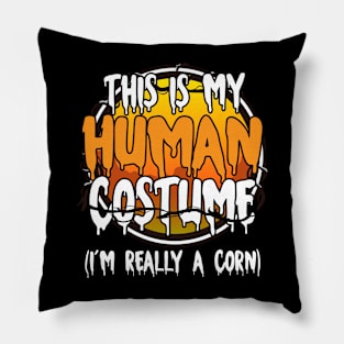 This Is My Human Costume I'm Really A Corn Funny Lazy Halloween Costume Last Minute Halloween Costume Halloween 2021 Gift Pillow