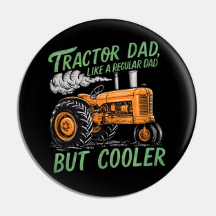 Tractor dad like a regular dad but cooler 2024 Pin