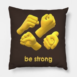 Be strong Pillow