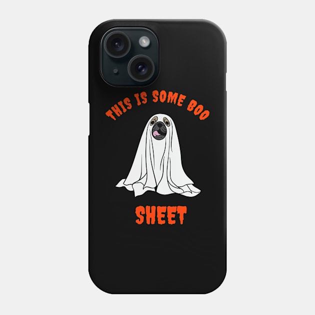 This Is Some Boo DOG Sheet HALLOWEEN Phone Case by Syntax Wear