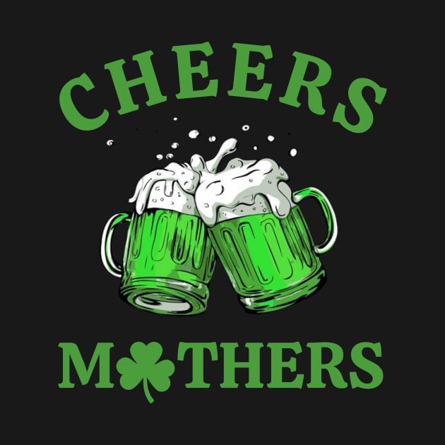 Cheers Womens St Patrick's Day Funny mom Beer Drinking Mugs by mourad300