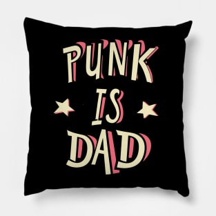 Punk is dad Pillow