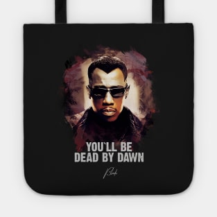 You`ll Be Dead By Dawn - BLADE Tote