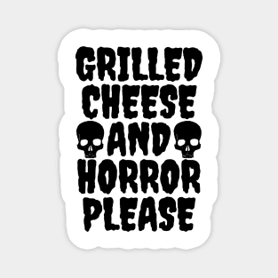 Grilled Cheese And Horror Please Magnet