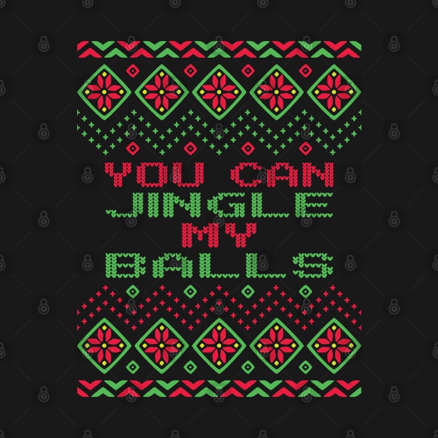 Jingle My Balls Funny Christmas Day Ugly Sweater by Jas-Kei Designs
