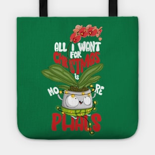 All I Want for Christmas Is More Phals! Cute Orchid in a Pot Cartoon Character Christmas Gift for Orchid Lovers Tote