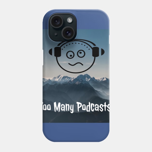 Mount Podcastia Phone Case by The Tee Sherpa Shop