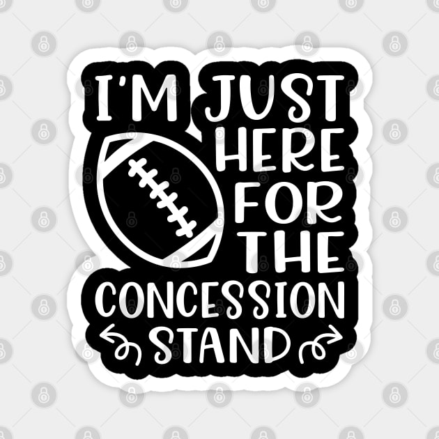 I'm Just Here For The Concession Stand Football Funny Magnet by GlimmerDesigns