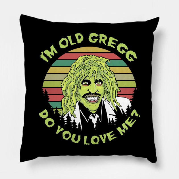 I'M OLD GREGG - DO YOU LOVE ME? (SUN RETRO) Pillow by bartknnth