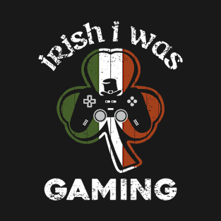 Irish I Was Gaming St Patricks Day Gamer Shamrock Video Game T-Shirt