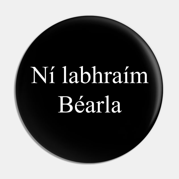 I do not Speak English in Irish Gaeilge Pin by Ireland