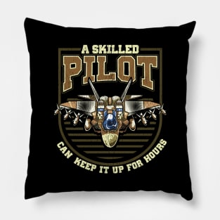 A Skilled Pilot Can Keep It Up For Hours Jet Pun Pillow