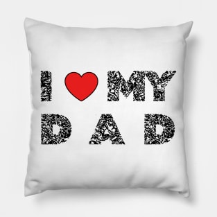 I love my dad art deco typography design Pillow