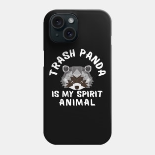 Trash Panda is My Spirit Animal Funny Raccoon Sayings Phone Case