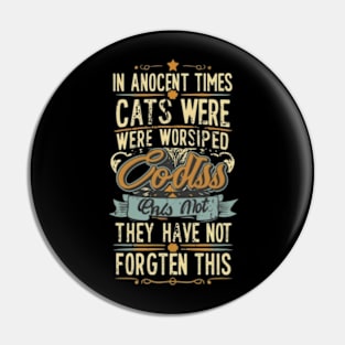 In ancient times cats were worshipped as gods; they have not forgotten this Pin