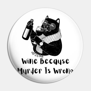 Wine Because Murder is Wrong Pin