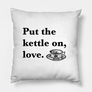 Put The Kettle On Love Pillow