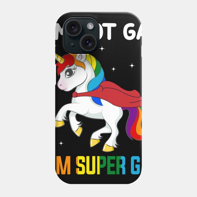 Unicorn I_m Not Gay I_m Super Gay LGBT T-shirt Phone Case by Simpsonfft