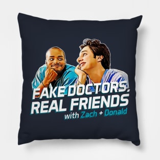 Fake Doctors Real Friends Pillow