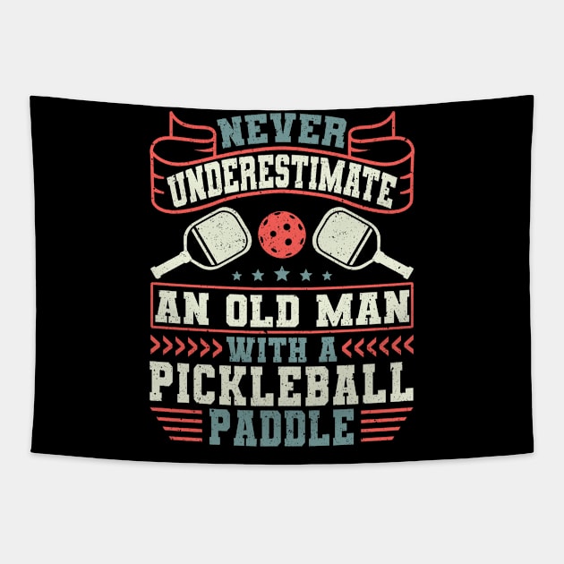 Pickleball Tournament Never Underestimate An Old Man With A Pickleball Paddle Tapestry by Caskara