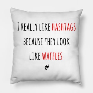 I really like Hashtags Pillow