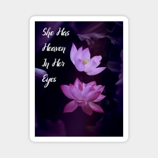 She Has Heaven In Her Eyes. Wall Art Poster Mug Pin Phone Case Case Flower Art Motivational Quote Home Decor Totes Magnet