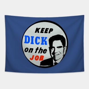 KEEP DICK ON THE JOB Tapestry