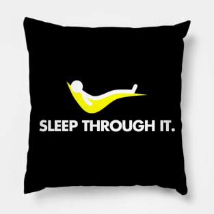 Sleep Through It Pillow