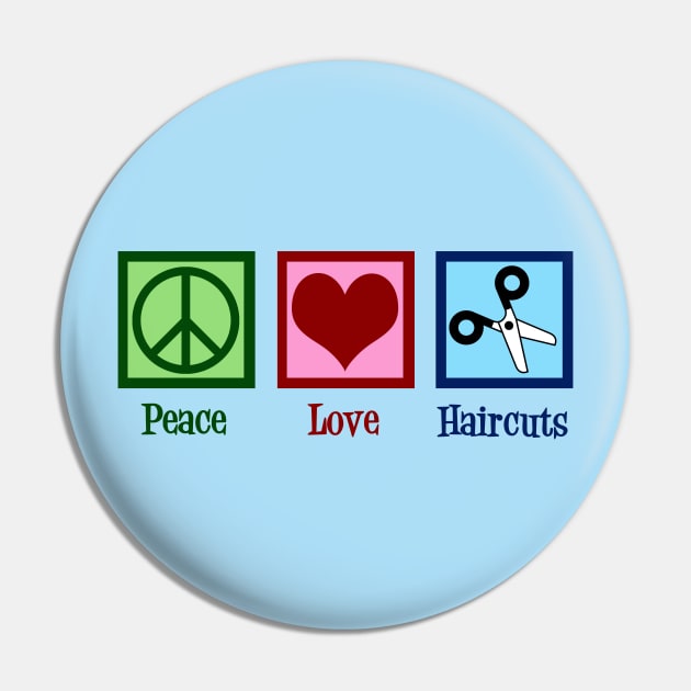 Peace Love Haircuts Pin by epiclovedesigns