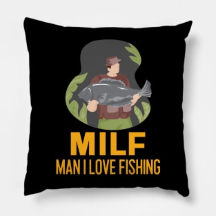 Man I love Fishing MILF Pillow