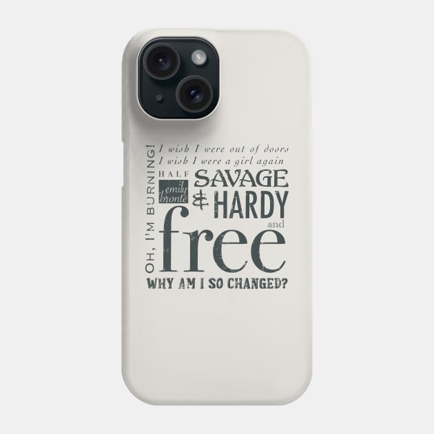 Wuthering Heights Cathy Quote Emily Brontë Phone Case by SavageHardyFree