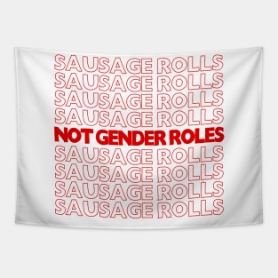 Sausage Rolls Not Gender Roles <3  //// feminism/trans love design Tapestry