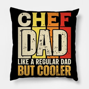 chef Dad Like a Regular Dad but Cooler Design for Fathers day Pillow