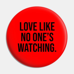 LOVE LIKE No one is watching Quotes Pin