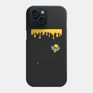 Bee well soon Phone Case