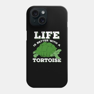 Life Is Better With A Tortoise Animal Keeper Gift Phone Case