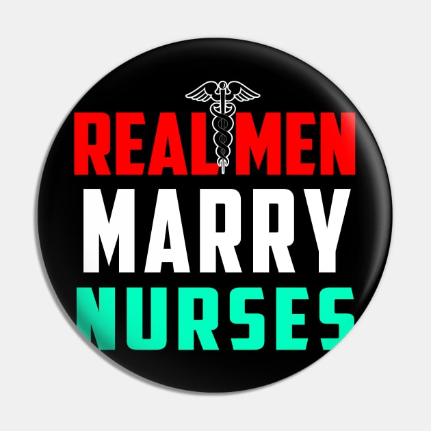 Real Men Marry Nurses Pin by Ohooha