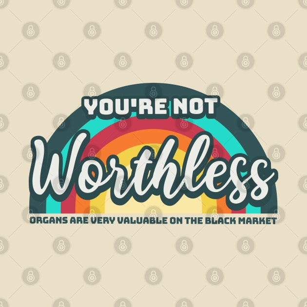 You are not worthless by valentinahramov