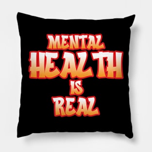 Mental Health Is Real Pillow