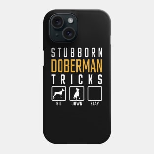 Stubborn Doberman Tricks Phone Case