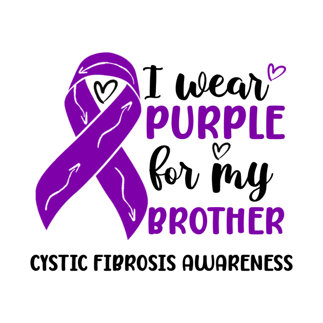 I Wear Purple For My Brother Cystic Fibrosis Awareness by Geek-Down-Apparel