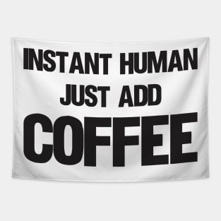 Coffee - Funny Quote shirt Tapestry