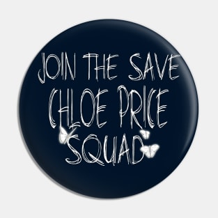 Join the "Save Chloe Price Squad" Pin