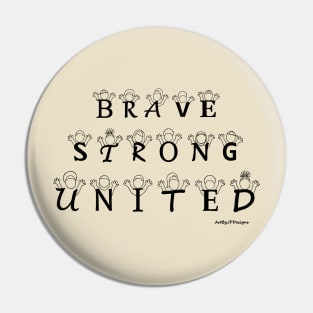 Brave Strong United Pin