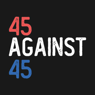 45 Against 45 T-Shirt