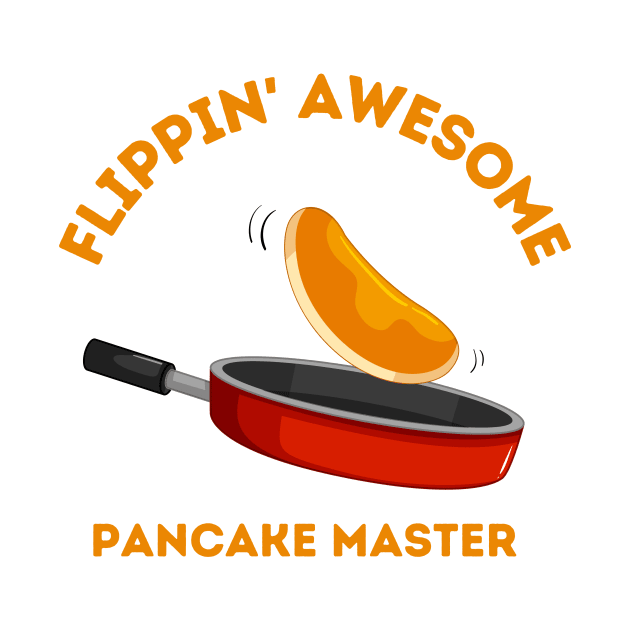 Funny pancake flippin awesome by fantastic-designs