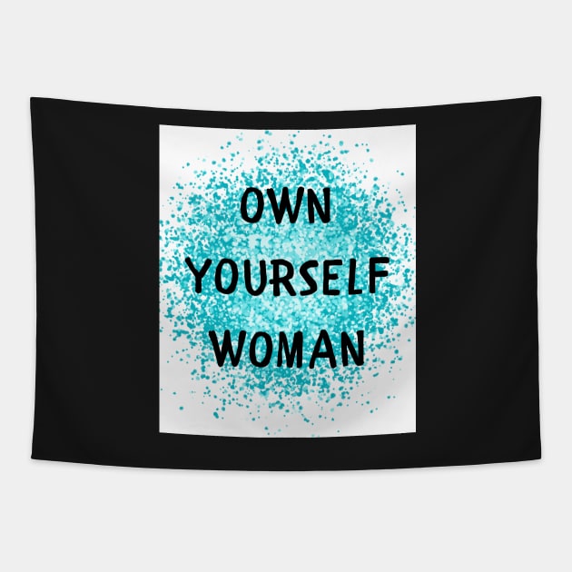 Own yourself woman Tapestry by IOANNISSKEVAS