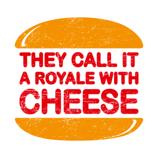 Royale with Cheese T-Shirt