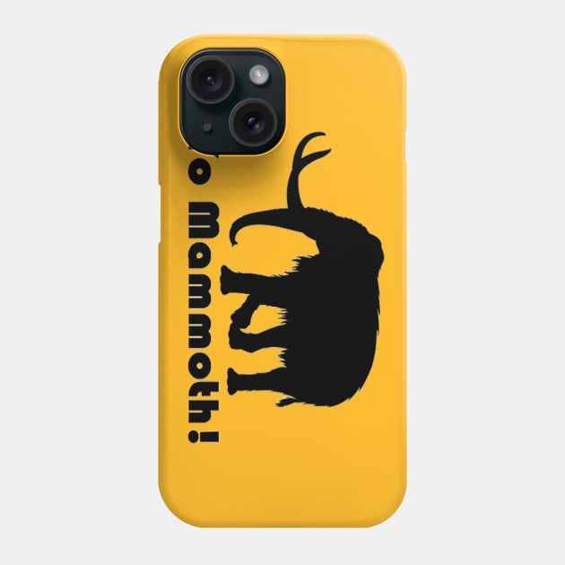 Yo Mammoth! Black Phone Case by dabblersoutpost