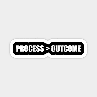 Process > Outcome Greater Successful Achievement Magnet